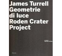 James Turrell. Geometrie di luce. Roden crater. Ediz. illustrata. Con CD-ROM