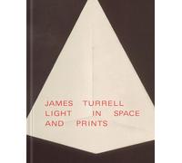 James Turrell: Light In Space And Prints