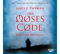 James Twyman - Der Moses-Code