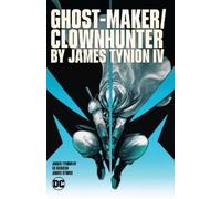 James Tynion IV Ghost-Maker/Clownhunter by James Tynion IV (Tascabile)