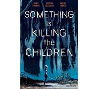 Something Is Killing the Children Vol. 1 by James Tynion IV