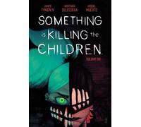 James Tynion IV Something is Killing the Children Vol. 6 (Tascabile)