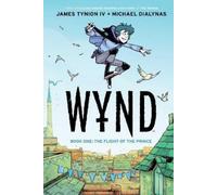 Wynd Book One: Flight of the Prince (Wynd) by James Tynion IV