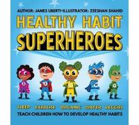 James Uberti Healthy Habit Superheroes (Copertina rigida)
