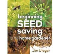 James Ulager Beginning Seed Saving for the Home Gardener (Tascabile)