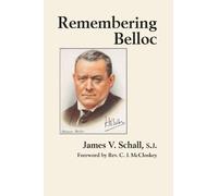 James V. Schall C. John Mccloskey Remembering Belloc (Copertina rigida)
