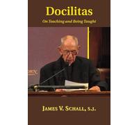 James V. Schall Docilitas - On Teaching and Being Taught (Copertina rigida)