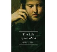 James V. Schall The Life of the Mind (Tascabile)