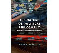 James V. Schall The Nature of Political Philosophy (Tascabile)
