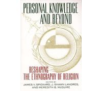 James V. Spickard Personal Knowledge and Beyond (Tascabile) Critical America