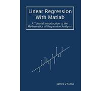 James V Stone Linear Regression With Matlab (Tascabile) Tutorial Introductions