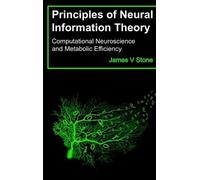 James V Stone Principles of Neural Information Theory (Copertina rigida)