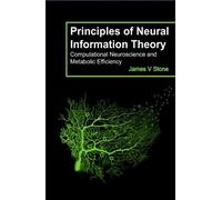 James V. Stone Principles of Neural Information Theory (Tascabile)