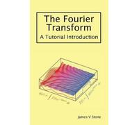 James V Stone The Fourier Transform (Copertina rigida)