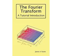 James V Stone The Fourier Transform (Tascabile)