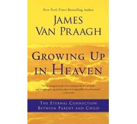 James Van Praagh Growing Up in Heaven (Tascabile)