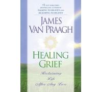 James Van Praagh Healing Grief (Tascabile)
