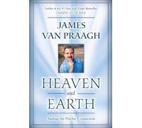 James Van Praagh Heaven and Earth (Tascabile)