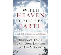 James Van Praagh Sunny Dawn Johnston Lisa When Heaven Touche (Copertina rigida)