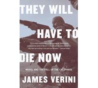 James Verini They Will Have to Die Now (Tascabile)