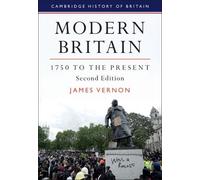 James Vernon Modern Britain, 1750 to the Present (Tascabile)