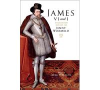 James VI and I: Collected Essays by Jenny Wormald