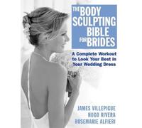 James Villepigue Hugo Rivera Rosemarie The Body Sculpting Bible for (Tascabile)