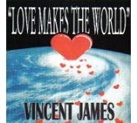 James, Vincent - Love Makes the World (US Import)