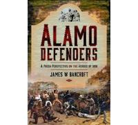 James W Bancroft Alamo Defenders (Copertina rigida)