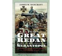 James W Bancroft The Great Redan at Sebastopol (Copertina rigida)