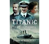 James W Bancroft Titanic (Copertina rigida)