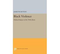 James W. Button Black Violence (Copertina rigida) Princeton Legacy Library