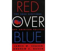 James W. Ceaser Andrew E. Busch Red Over Blue (Tascabile)
