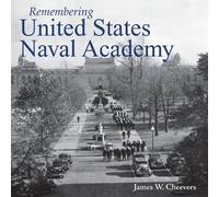 James W. Cheevers Remembering United States Naval Academy (Tascabile)