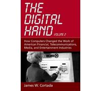 James W. Cortad The Digital Hand: How Computers Changed the W (Copertina rigida)