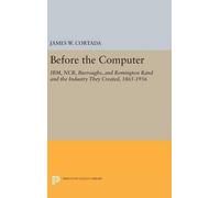 James W. Cortada Before the Computer (Copertina rigida) Princeton Legacy Library