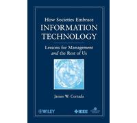 James W. Cortada How Societies Embrace Information Technology (Tascabile)