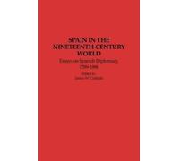 James W. Cortada Spain in the Nineteenth-Century World (Copertina rigida)