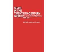 James W. Cortada Spain in the Twentieth-Century World (Copertina rigida)