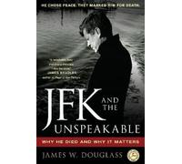 James W. Douglass JFK and the Unspeakable (Tascabile)
