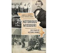James W Erwin Vicki Berger Erwin Notorious Missouri (Tascabile) True Crime