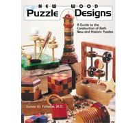 James W Follett New Wood Puzzle Designs: A Guide to the Construction (Tascabile)