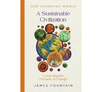 James W Fountain A Sustainable Civilization (Tascabile) Our Changing World