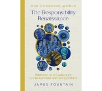 James W Fountain The Responsibility Renaissance (Tascabile) Our Changing World