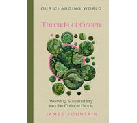 James W Fountain Threads of Green (Tascabile) Our Changing World