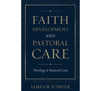 James W. Fowler Faith Development and Pastoral Care (Tascabile)