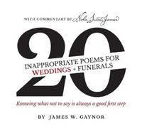 James W Gaynor 40 Inappropriate Poems for Weddings + Funerals (Tascabile)