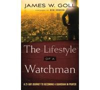 James W. Goll B The Lifestyle of a Watchman - A 21-Day Journey to Be (Tascabile)