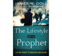 James W. Goll J The Lifestyle of a Prophet - A 21-Day Journey to Emb (Tascabile)