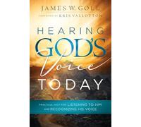 James W. Goll K Hearing God`s Voice Today - Practical Help for Liste (Tascabile)